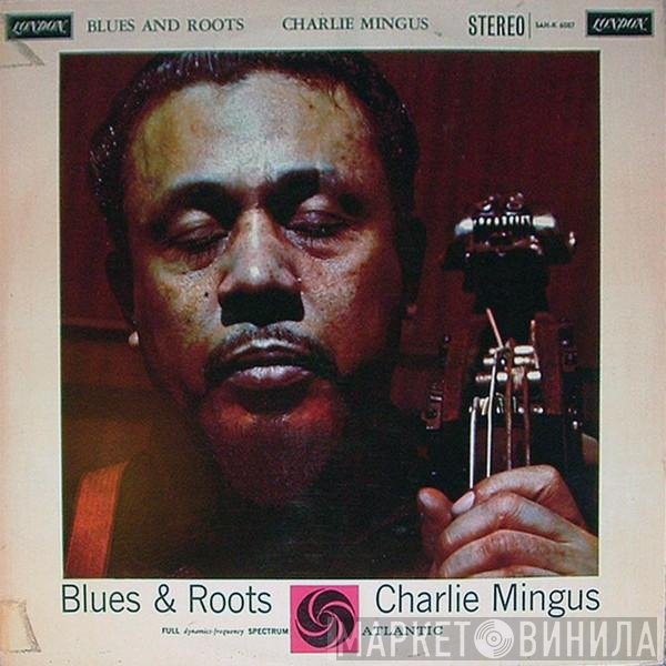 Charles Mingus  - Blues & Roots