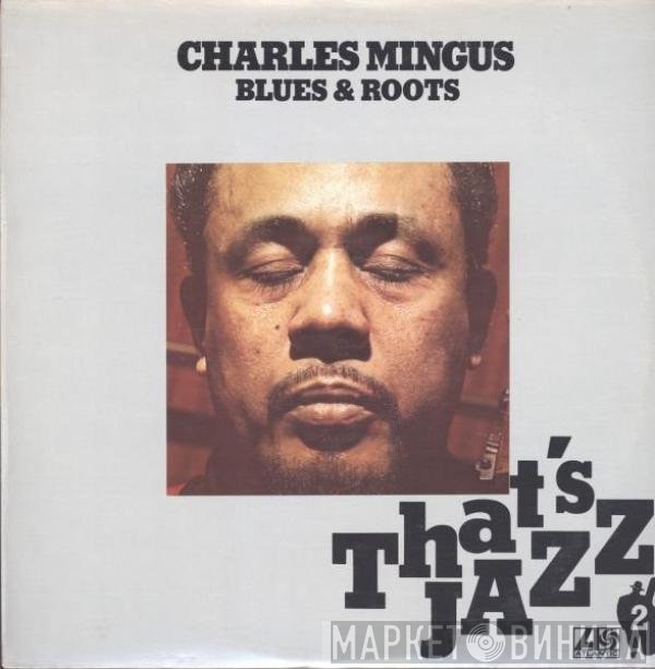 Charles Mingus  - Blues & Roots