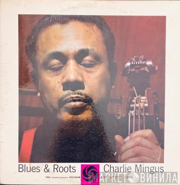 Charles Mingus  - Blues & Roots