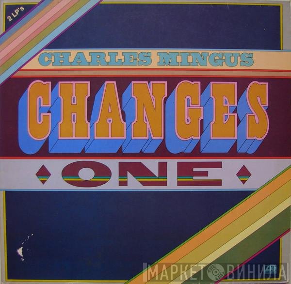 Charles Mingus  - Changes One & Two