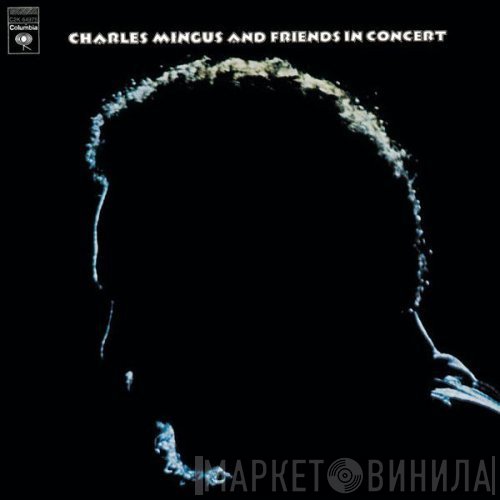 Charles Mingus - Charles Mingus And Friends In Concert