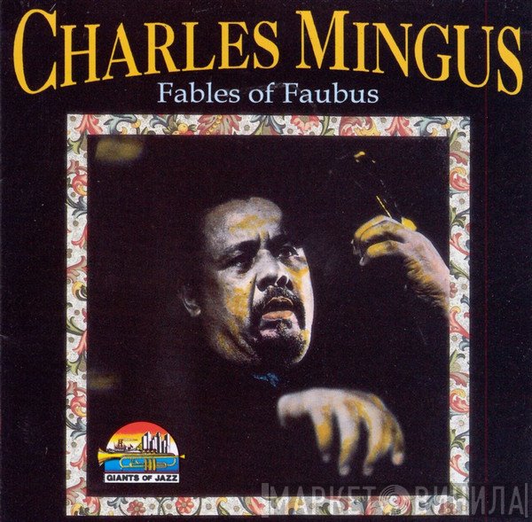 Charles Mingus - Fables Of Faubus