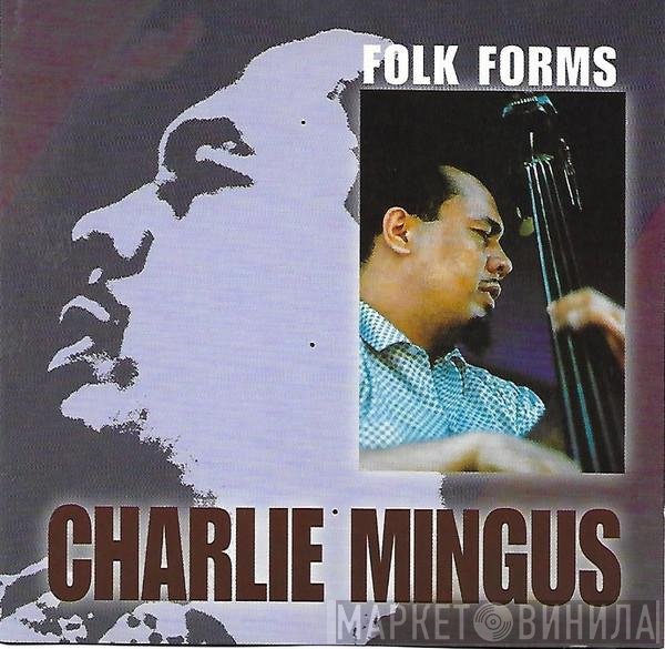 Charles Mingus - Folk Forms