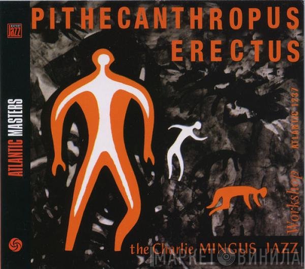 Charles Mingus Jazz Workshop  - Pithecanthropus Erectus