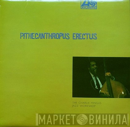 Charles Mingus Jazz Workshop  - Pithecanthropus Erectus