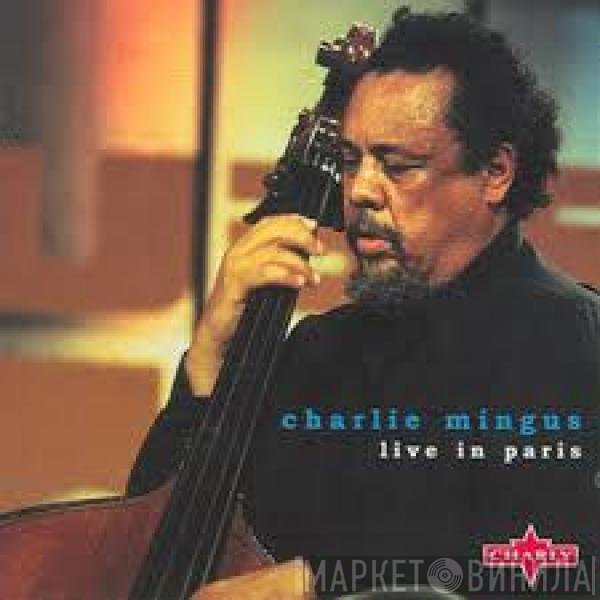 Charles Mingus  - Live In Paris