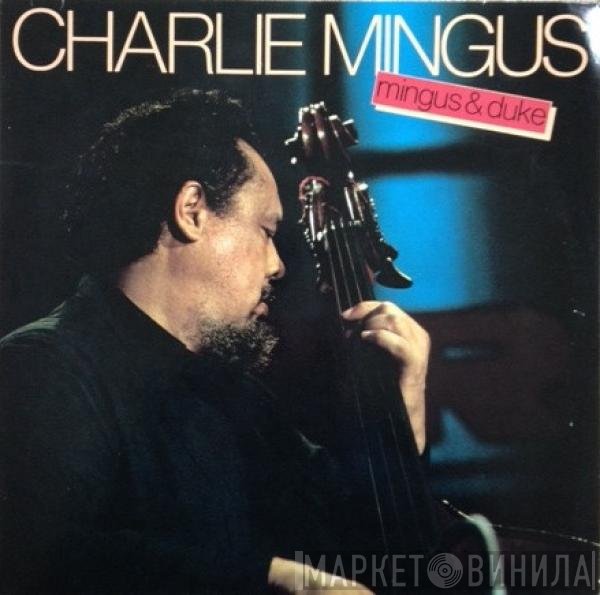 Charles Mingus  - Mingus & Duke