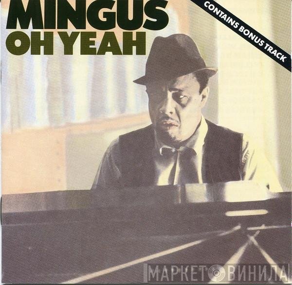 Charles Mingus  - Oh Yeah