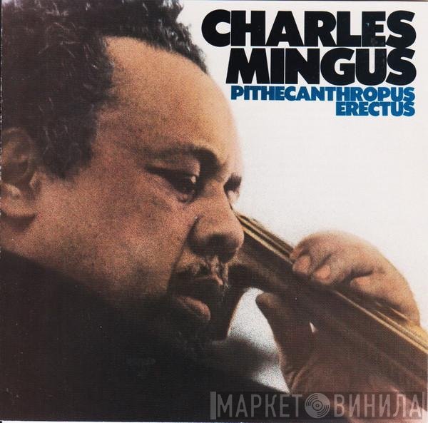 Charles Mingus  - Pithecanthropus Erectus