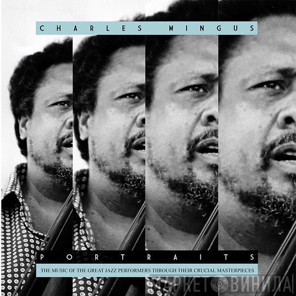 Charles Mingus  - Portraits