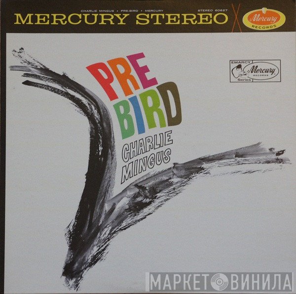 Charles Mingus  - Pre-Bird