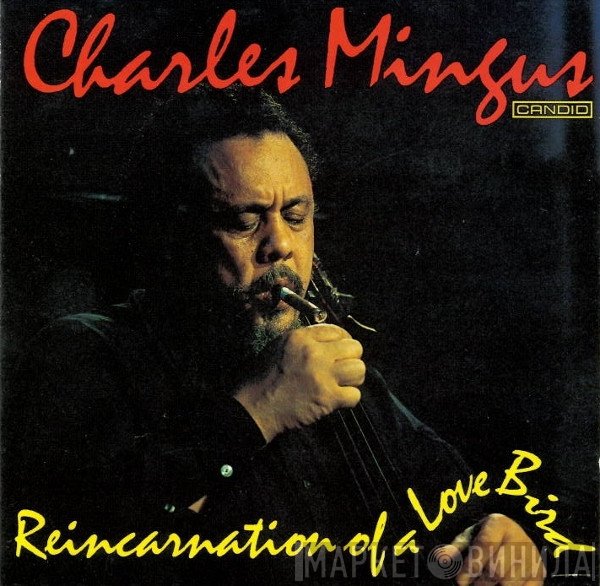 Charles Mingus - Reincarnation Of A Love Bird