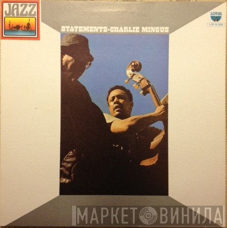 Charles Mingus  - Statements