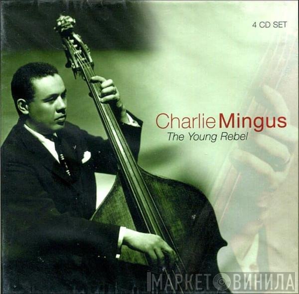 Charles Mingus - The Young Rebel