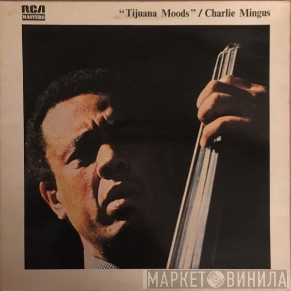 Charles Mingus - Tijuana Moods