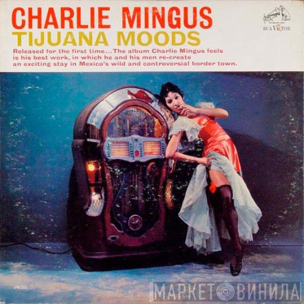 Charles Mingus  - Tijuana Moods
