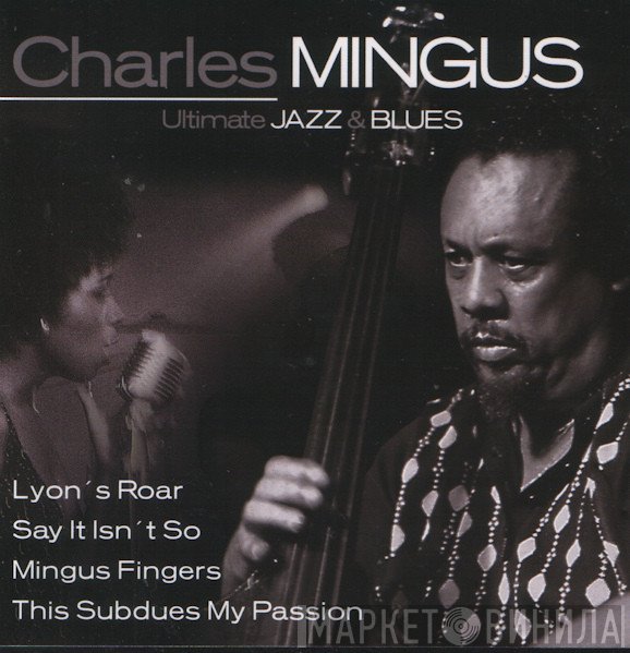 Charles Mingus - Ultimate Jazz & Blues