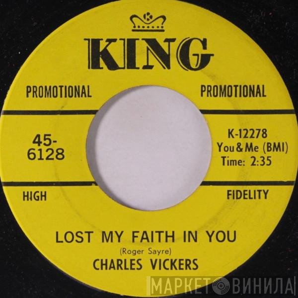 Charles Vickers - Lost My Faith In You / Do Me Good