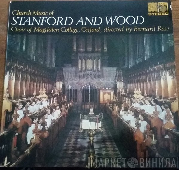 Charles Villiers Stanford, Magdalen College Choir Oxford, Charles Wood , Bernard Rose  - Church Music of Stanford And Wood
