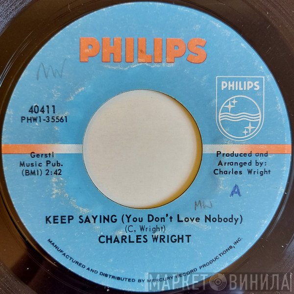 Charles Wright - (I'm Living On) Borrowed Time / Keep Saying (You Don't Love Nobody)
