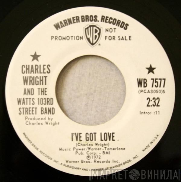 Charles Wright & The Watts 103rd St Rhythm Band - I've Got Love / Let's Make Love - Not War