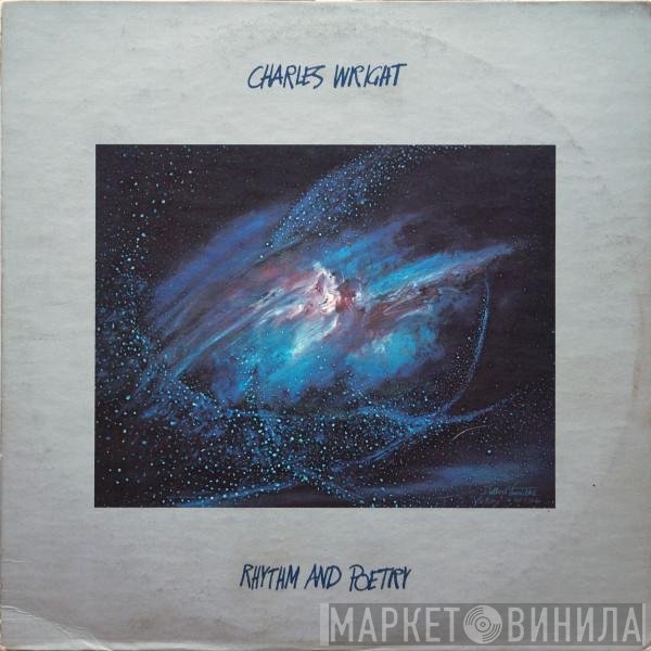 Charles Wright  - Rhythm And Poetry