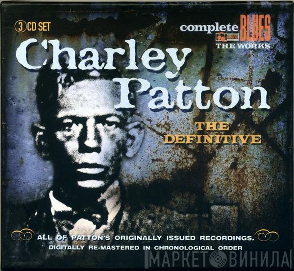 Charley Patton  - The Definitive