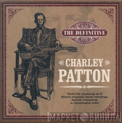 Charley Patton - The Definitive