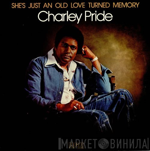 Charley Pride  - She's Just An Old Love Turned Memory