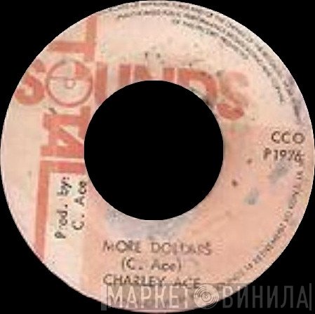 Charlie Ace - More Dollars