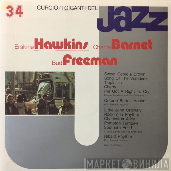 Charlie Barnet, Bud Freeman, Erskine Hawkins - I Giganti Del Jazz Vol. 34