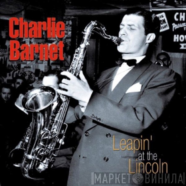 Charlie Barnet - Leapin' At The Lincoln