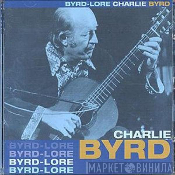Charlie Byrd - Byrd-Lore