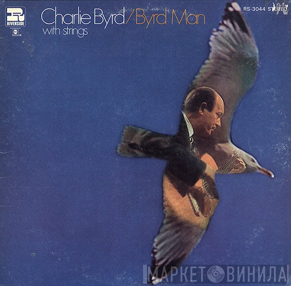 Charlie Byrd  - Byrd Man With Strings