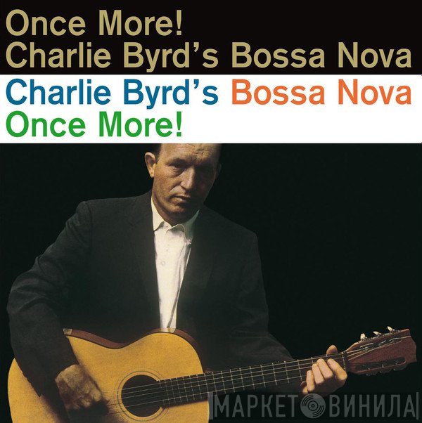 Charlie Byrd - Charlie Byrd's Bossa Nova Once More!