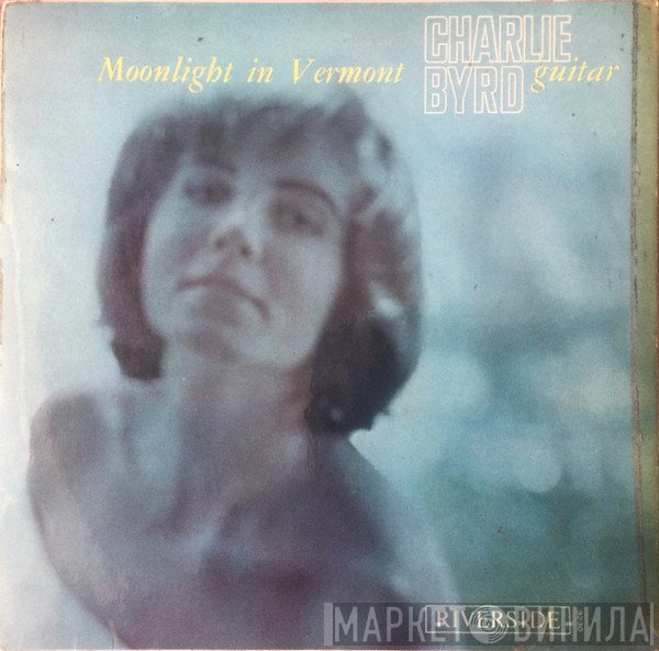 Charlie Byrd  - Moonlight In Vermont
