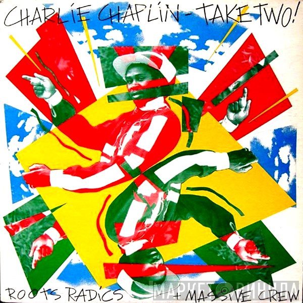 Charlie Chaplin  With The Roots Radics  - Take Two!