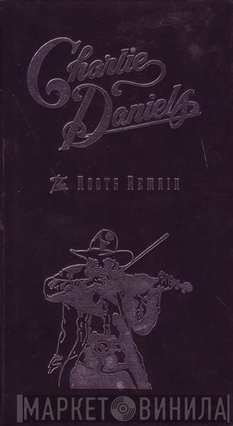 Charlie Daniels  - The Roots Remain