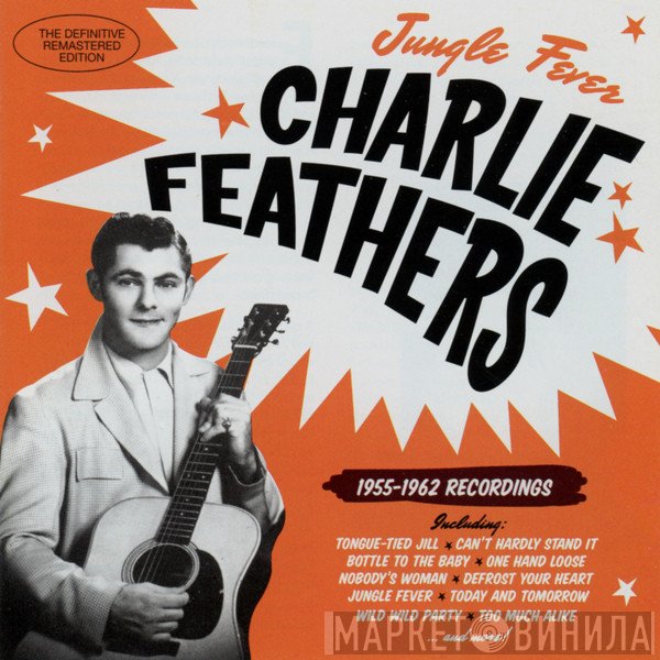 Charlie Feathers - Jungle Fever (1955-1962 Recordings)