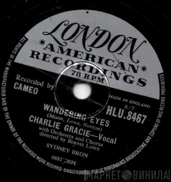Charlie Gracie - Wanderin' Eyes / I Love You So Much It Hurts