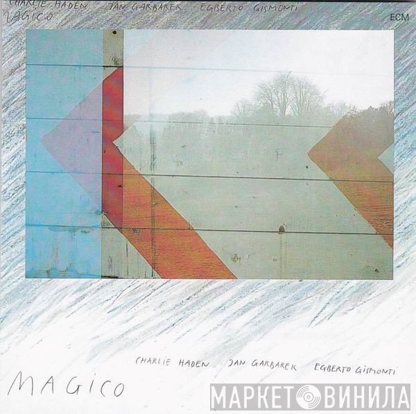 Charlie Haden / Jan Garbarek / Egberto Gismonti  - Magico