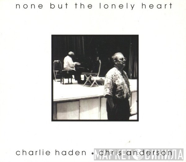 Charlie Haden, Chris Anderson  - None But The Lonely Heart