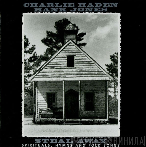 Charlie Haden, Hank Jones - Steal Away (Spirituals, Hymns And Folk Songs)