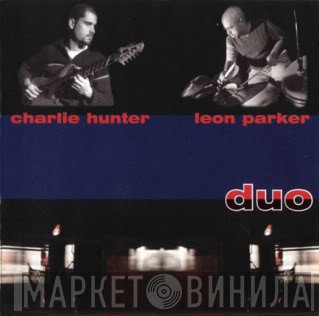 Charlie Hunter / Leon Parker  - Duo