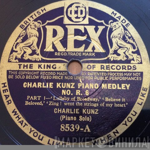 Charlie Kunz - Charlie Kunz Piano Medley No. R. 6
