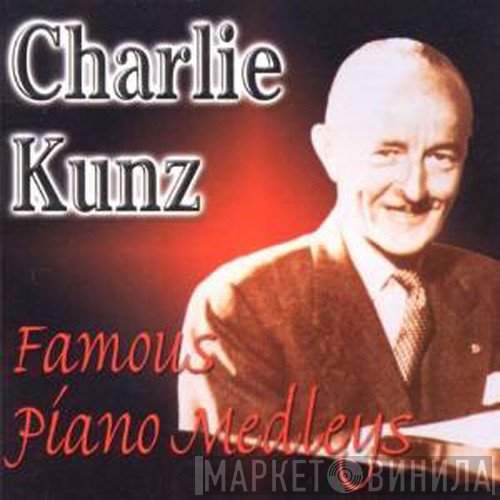 Charlie Kunz - Famous Piano Medleys