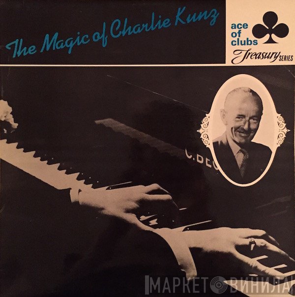 Charlie Kunz - The Magic Of Charlie Kunz