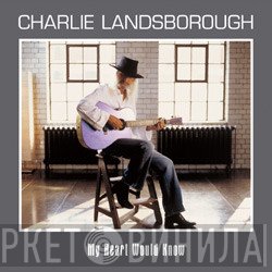 Charlie Landsborough - My Heart Would Know