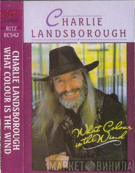 Charlie Landsborough - What Colour Is The Wind
