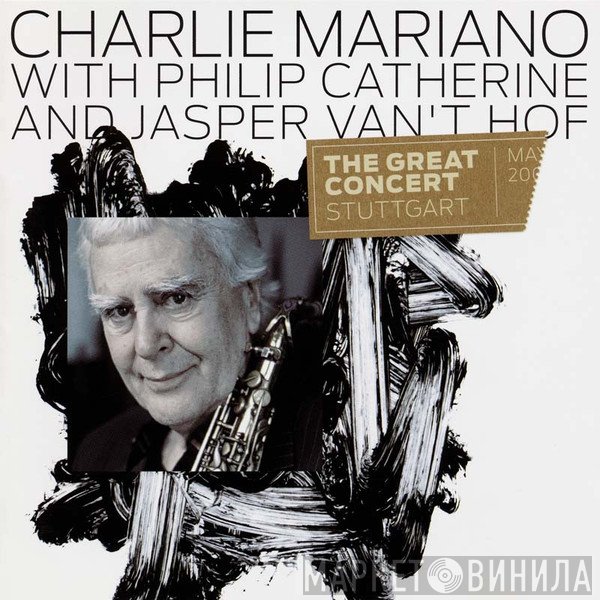 Charlie Mariano With Philip Catherine And Jasper Van't Hof  - The Great Concert